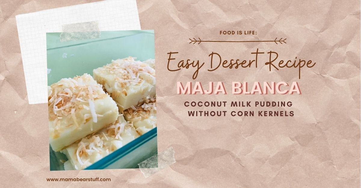 Easy Maja Blanca Recipe (coconut milk pudding without the corn!) Mama