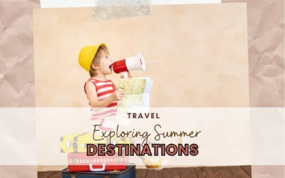 Exploring Summer Destinations: A Family Adventure